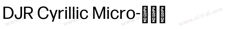 DJR Cyrillic Micro字体转换 DJR Cyrillic Micro字体转换